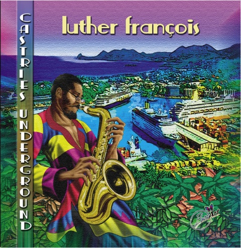 Luther François 'Castries Underground' CD poster